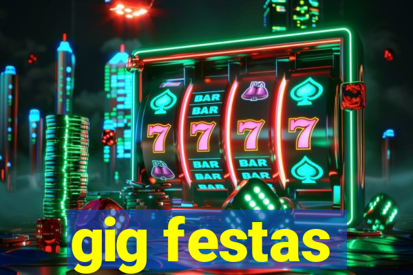 gig festas