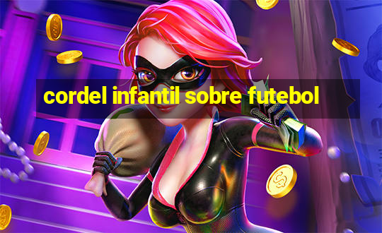 cordel infantil sobre futebol