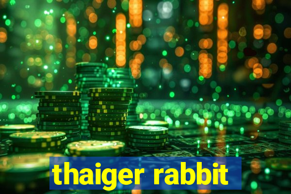 thaiger rabbit