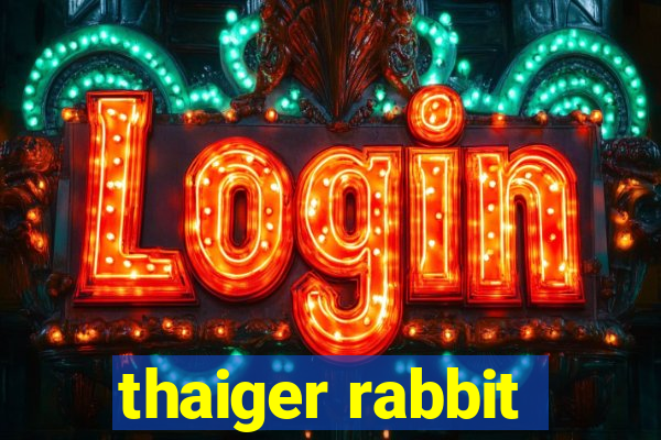 thaiger rabbit