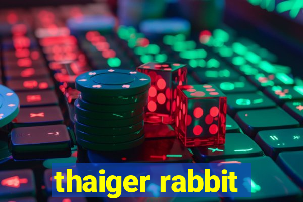 thaiger rabbit