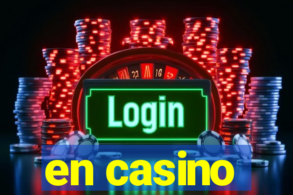 en casino