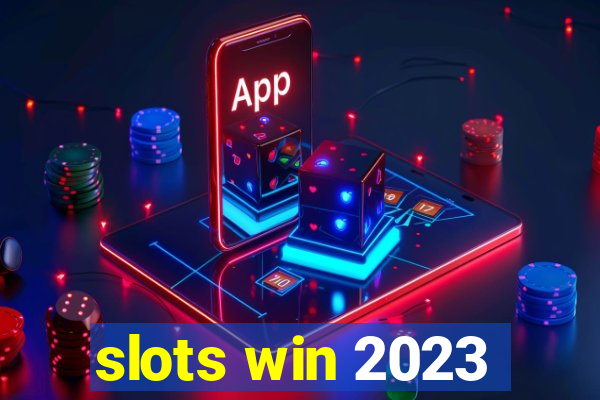 slots win 2023