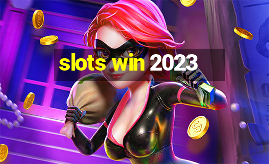 slots win 2023