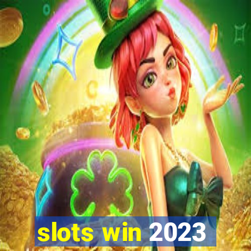 slots win 2023