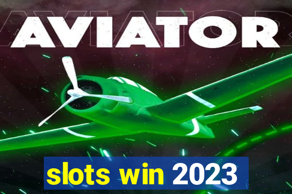 slots win 2023