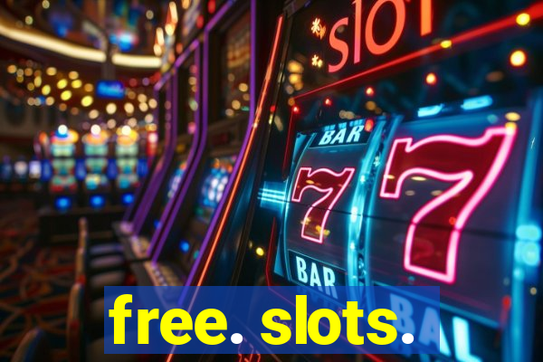 free. slots.