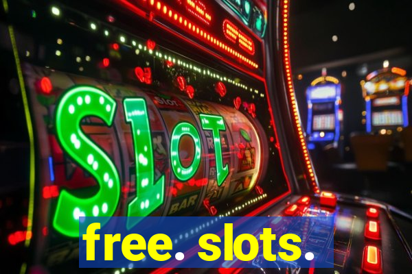 free. slots.