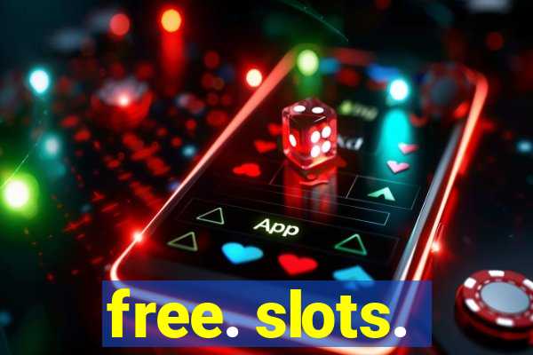 free. slots.