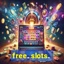 free. slots.