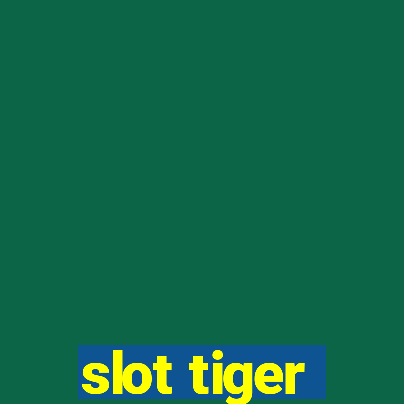 slot tiger