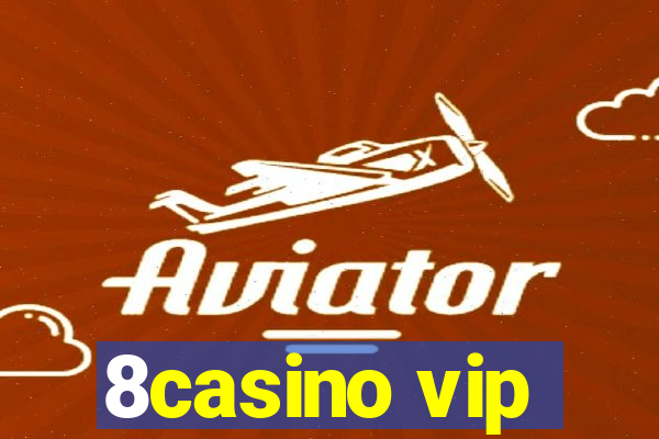 8casino vip