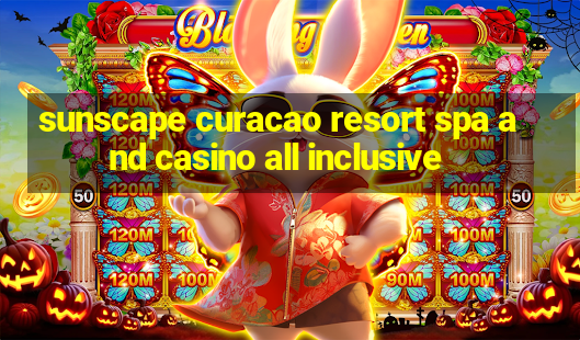 sunscape curacao resort spa and casino all inclusive