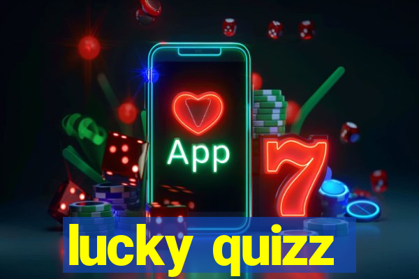 lucky quizz