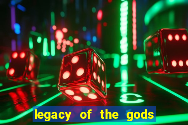 legacy of the gods megaways slot