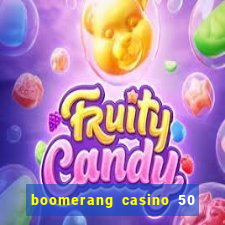 boomerang casino 50 free spins