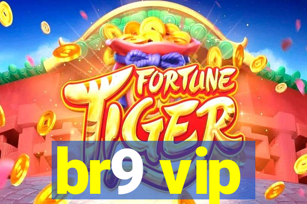 br9 vip