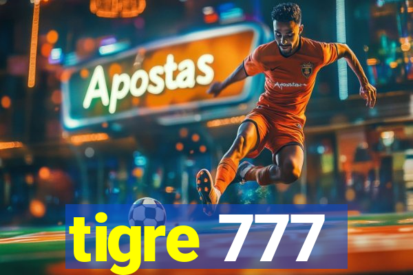 tigre 777