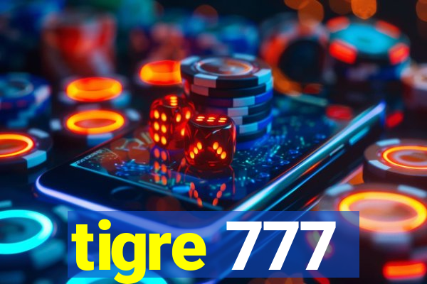 tigre 777