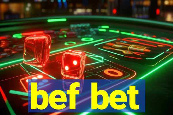 bef bet