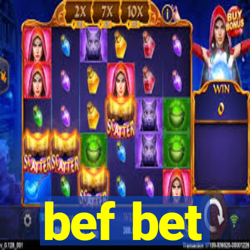 bef bet