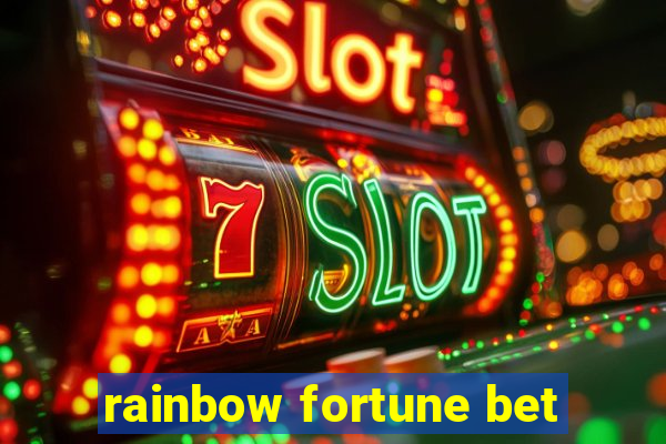 rainbow fortune bet