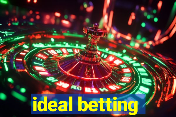 ideal betting