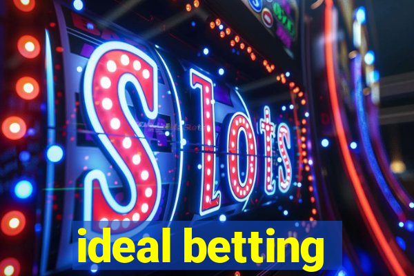 ideal betting