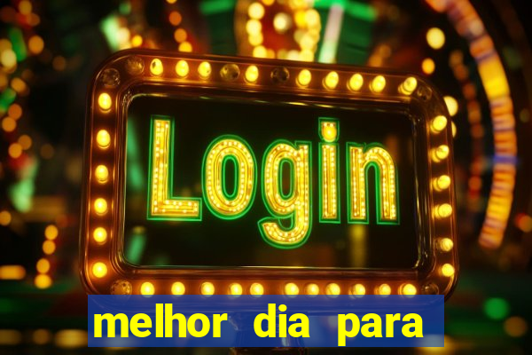 melhor dia para jogar slots