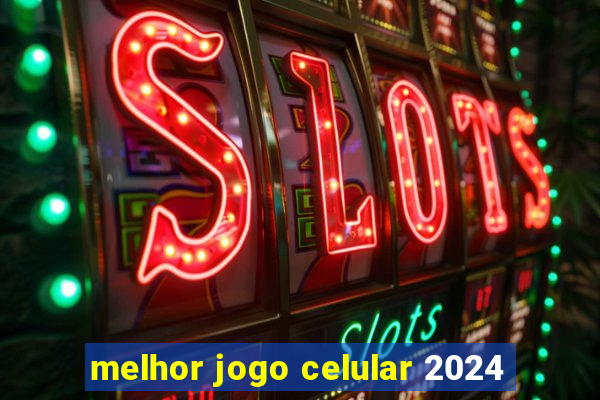 melhor jogo celular 2024