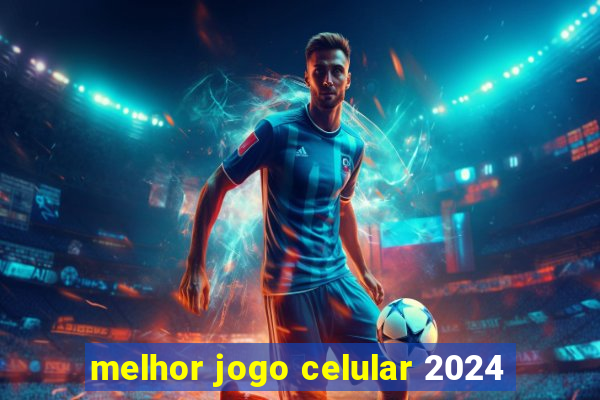 melhor jogo celular 2024