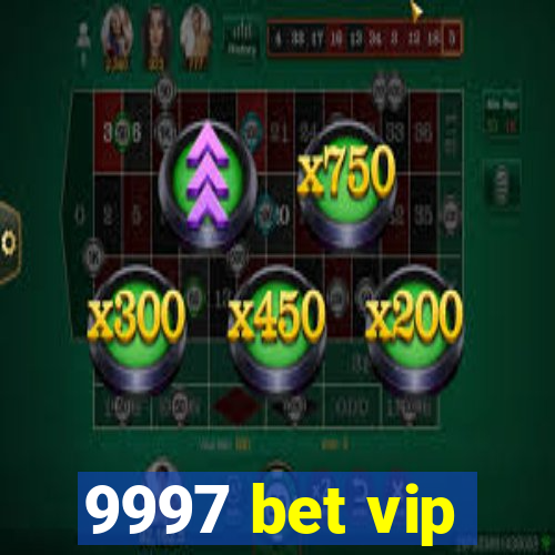 9997 bet vip