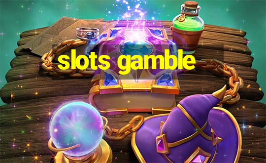 slots gamble