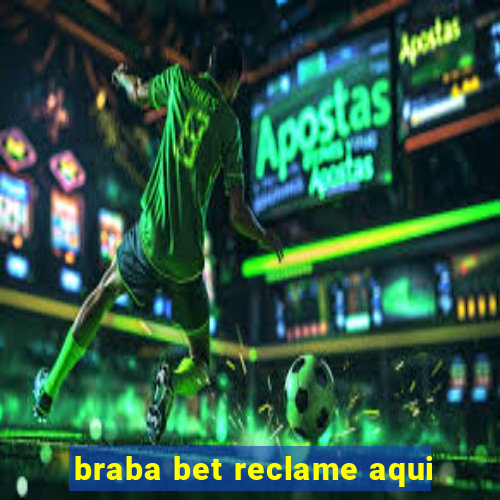 braba bet reclame aqui