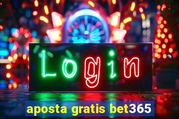 aposta gratis bet365