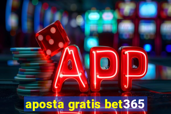 aposta gratis bet365