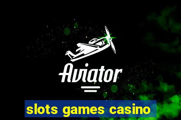 slots games casino