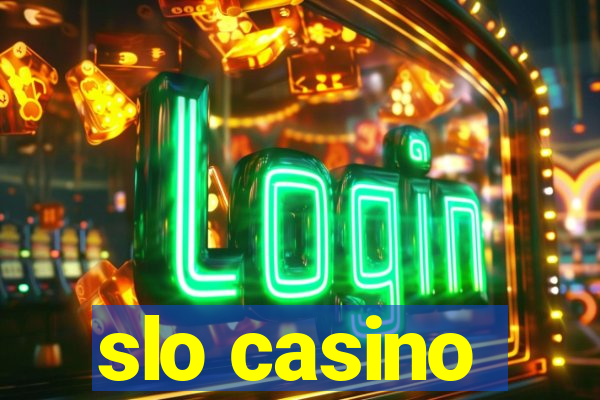 slo casino