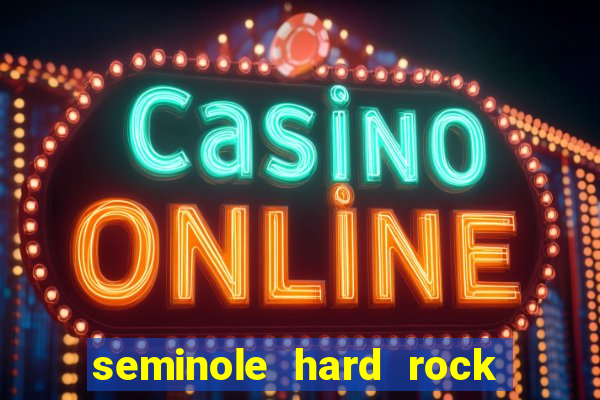 seminole hard rock hotel and casino hollywood