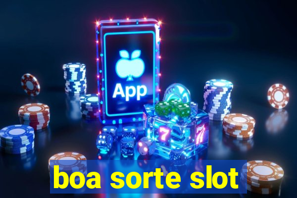 boa sorte slot