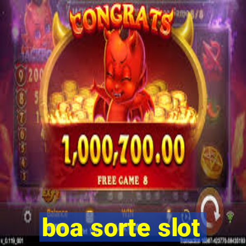 boa sorte slot