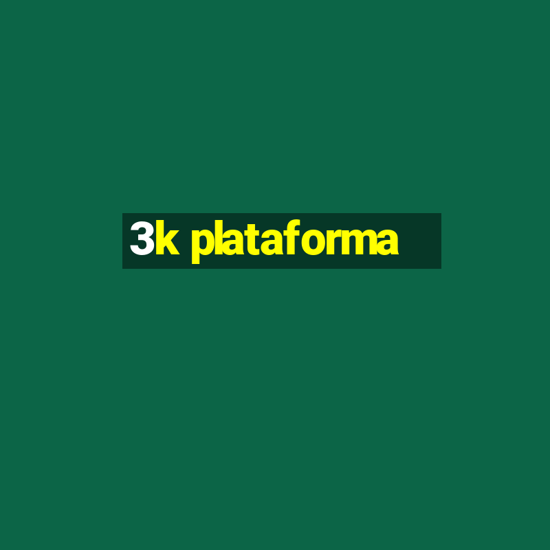 3k plataforma