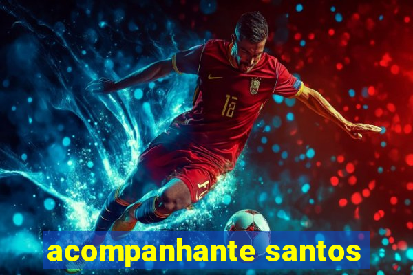 acompanhante santos