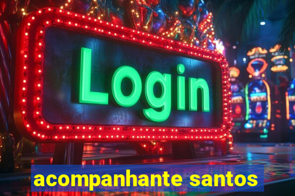 acompanhante santos