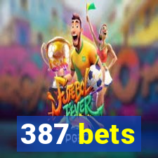 387 bets