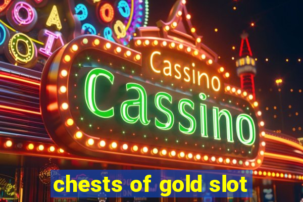 chests of gold slot