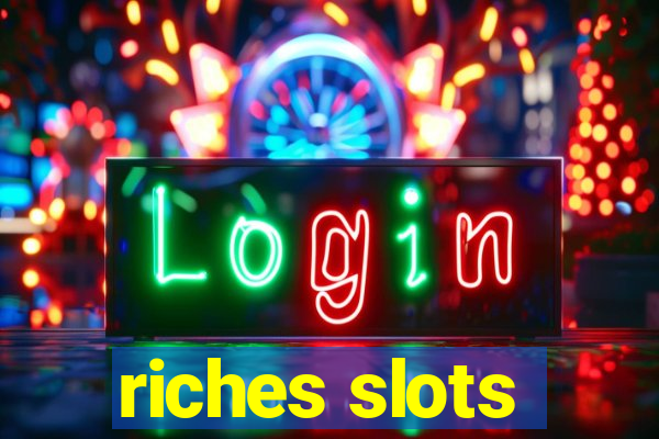 riches slots