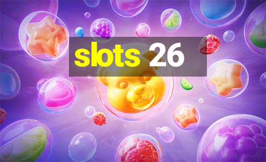 slots 26