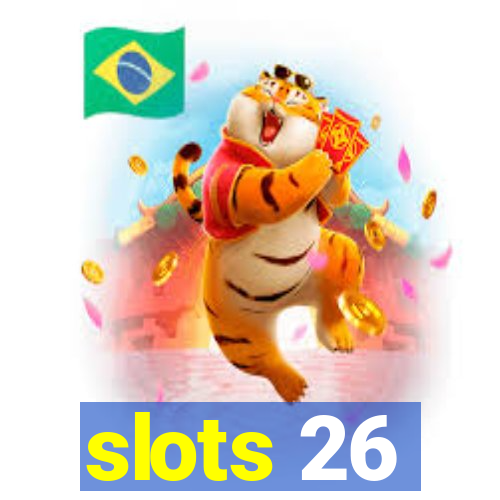 slots 26