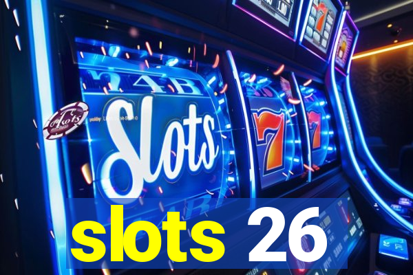 slots 26